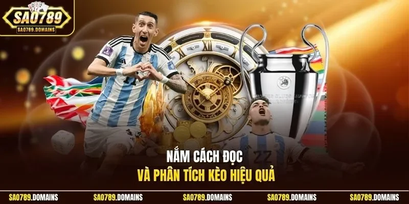 Nắm cách đọc và phân tích kèo hiệu quả 